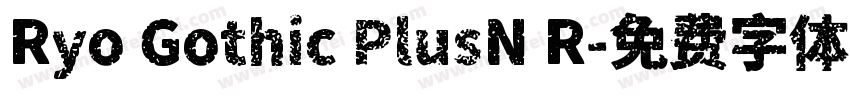 Ryo Gothic PlusN R字体转换